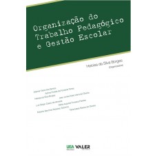 ORGANIZAÇÃO DO TRABALHO PEDAGÓGICO E GESTÃO ESCOLAR